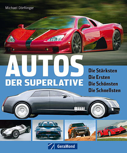 Image de Autos der Superlative: Die Stärksten, die Ersten, die Schönsten, Die Schnellsten